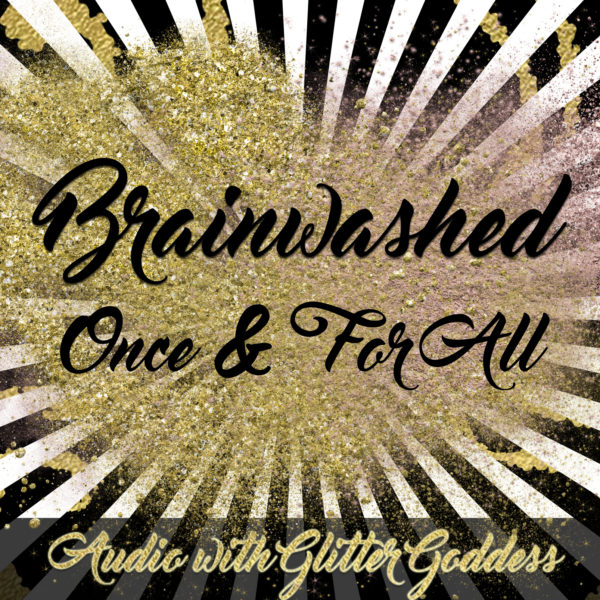 Brainwashed Once and For All – Audio