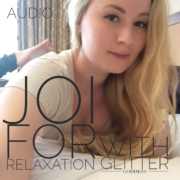 JOI for Relaxation with Glitter Goddess