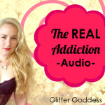 The Real Addiction Audio Worship Glitter Goddess