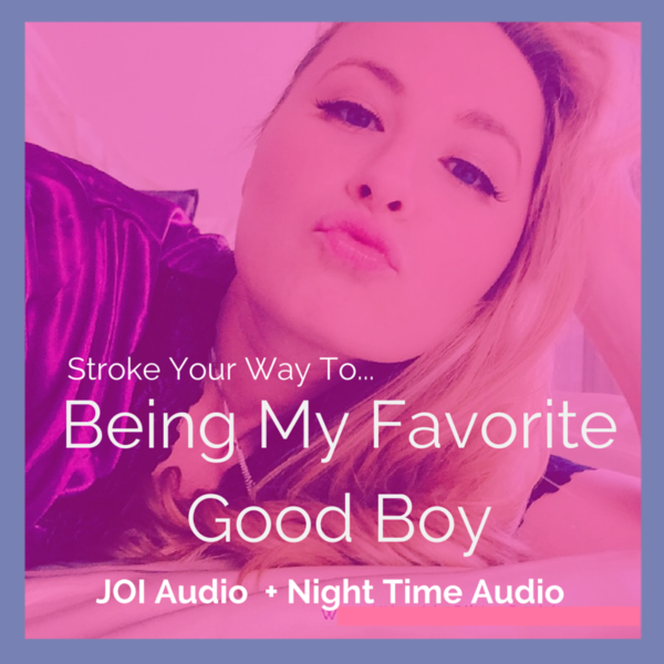 Stroke Your Way To Being My Favorite Good Boy! – Audio