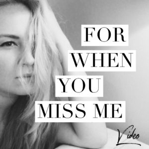 For When You Miss Me – Video