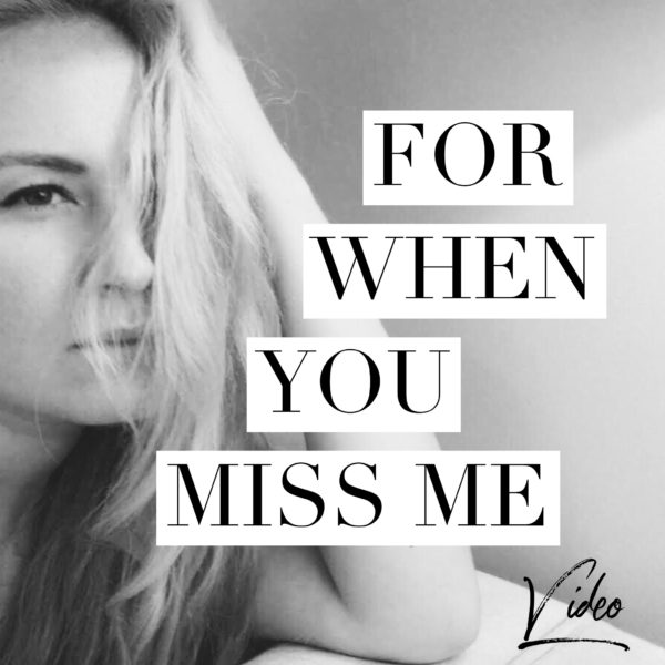 For When You Miss Me – Video